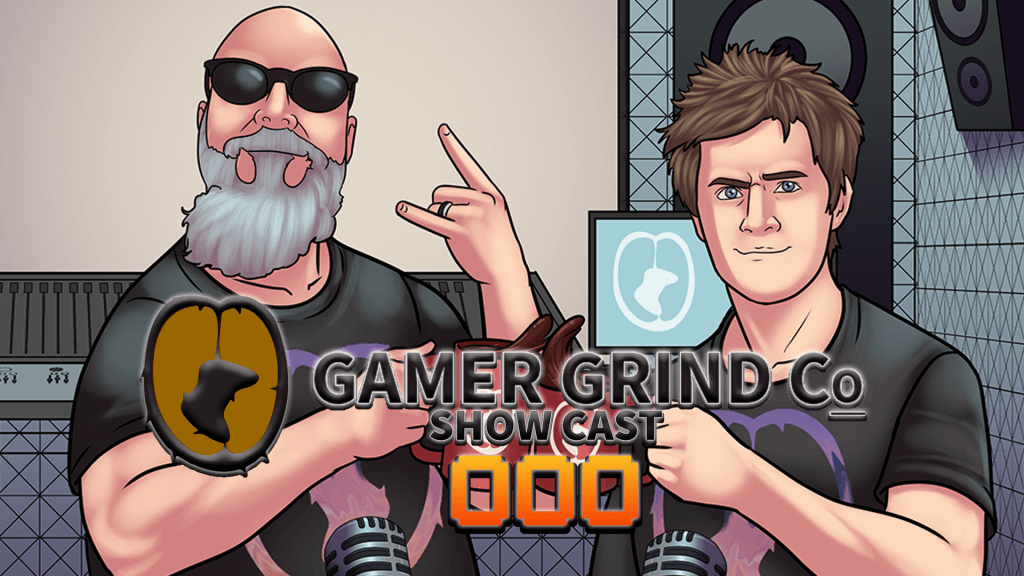 THIS IS MORE THAN A PODCAST – The GamerGrindCo ShowCast Episode #000