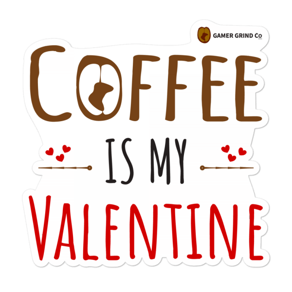 Coffee is my Valentine Sticker