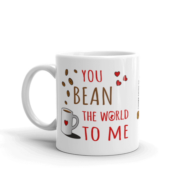 You Bean The World To Me coffee mug