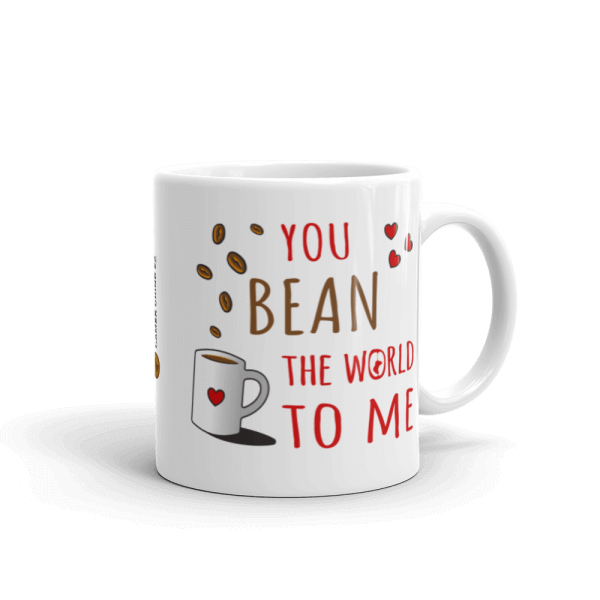 You Bean The World To Me coffee mug